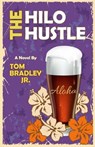 The Hilo Hustle - Tom Bradley Jr. - 9798230973706