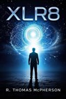 XLR8 - R Thomas McPherson - 9798230980681