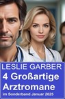 4 Großartige Arztromane im Sonderband Januar 2025 - Leslie Garber - 9798230988014