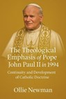 The Theological Emphasis of Pope John Paul II in 1994: Continuity and Development of Catholic Doctrine - Ollie Newman - 9798231023875