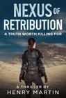 Nexus of Retribution - Henry Martin - 9798231033744