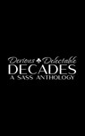 Devious Delectable Decades (A SaSS Anthology) - Amy Marie ; Maria Vickers ; AJ Renee ; Amber Joi Scott ; Carey Decevito ; Carolyn LaRoche ; Chelle C. Craze ; Cynthia P. O'Neill ; Dawn Sullivan ; Eva LeClerc ; Jenna Harte ; KiKi Malone ; M.E. Montgomery ; Melissa Schroeder ; Michele Ryan ; Moni Boyce ;  - 9798231039548
