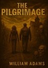 The Pilgrimage - William Adams - 9798231062997