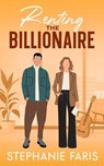 Renting the Billionaire - Stephanie Faris - 9798231068135