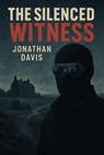 The Silenced Witness - Jonathan Davis - 9798231076062