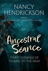 Ancestral Séance - Nancy Hendrickson - 9798231090624