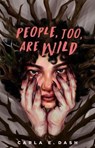 People, Too, Are Wild - Carla E. Dash - 9798231100576