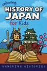 Unboring History of Japan for Kids - Unboring Histories - 9798231103447