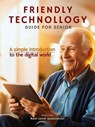 Friendly Technology Guide for Seniors: A Simple Introduction to the Digital World - Next Level Association - 9798231104116