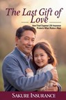 The Last Gift of Love - Sakure Insurance - 9798231106592
