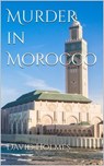 Murder in Morocco - David Holmes - 9798231116324