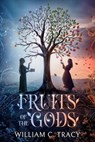 Fruits of the Gods - William C. Tracy - 9798231118656