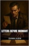Letters Before Midnight - Dianna Aubin - 9798231127504