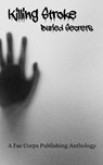 Killing Stroke Buried Secrets - Serenity Rose ; Pyle Hazard ; Donald Patten ; Ronald W. Gillespie Jr. ; Serena Mossgraves ; Ruan Bradford Wright ; Thirdy Japsay ; Mariah Lynde ; AP Cleriot ; Patricia Harris ; LaVern Spenser MCcarthy ; David Cornford - 9798231130542