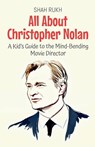 All About Christopher Nolan - Shah Rukh - 9798231134328