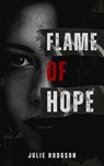Flame of Hope - Julie Hodgson - 9798231146680