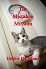 The Mistaken Mission - Debbie De Louise - 9798231153411