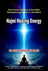 Najmi Healing Energy - Dr.Syed Shahzad Ali Najmi ; Wajahat Al-Khizri - 9798231160006