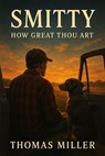 Smitty: How Great Thou Art - Thomas Miller - 9798231176694
