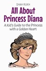 All About Princess Diana - Shah Rukh - 9798231183944