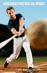 Habilidades Prácticas del Béisbol - Lilith Murray - 9798231195640