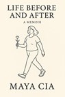 Life Before And After - Maya Cia - 9798231195848