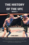 The History of the UFC Book 2 - James Bren - 9798231196159