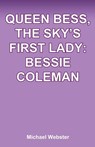Queen Bess, The Sky's First Lady - Michael Webster - 9798231199266
