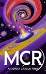 Cyclic Repulsive Multiverse Model (MCR) - Antonio Carlos Pinto - 9798231202089