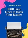 1000 First Lines to Hook Your Reader - Imogen Blake - 9798231204472
