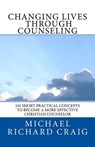 Changing Lives Through Counseling - Michael Richard Craig - 9798231208005