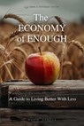 The Economy Of Enough - David Sandua - 9798231217052