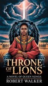 Throne of Lions: A Novel of Queen Njinga - Robert Walker - 9798231218462