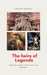 The heirs of legends - German myths in the mirror of present - Hermann Selchow - 9798231227785