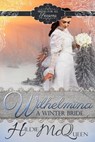 Wilhelmina, A Winter Bride - Hildie McQueen - 9798231230617