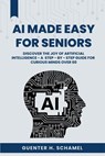 AI Made Easy for Seniors - Guenter Schamel - 9798231234332