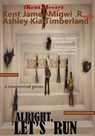Alright, Let's Run - Kent James Migwi .R. ; Ashley Kia Timberland - 9798231240869