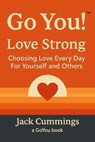 Go You! Love Strong - Jack Cummings - 9798231244775