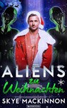 Aliens zu Weihnachten - Skye MacKinnon - 9798231246946
