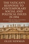 The Vatican’s Response to Contemporary Social and Political Issues in 1994: An Analysis of Papal Teachings and Documents - Ollie Newman - 9798231248797