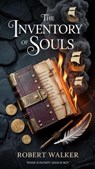 The Inventory of Souls - Robert Walker - 9798231255818