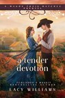 A Tender Devotion - Lacy Williams - 9798231261529