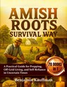 Amish Roots Survival Way - Benjamin Kauffman - 9798231270668