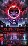 Eclipse Book One - David J. Brooks - 9798231288175