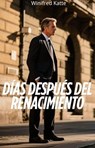 Días Después Del Renacimiento - Winifred Katte - 9798231292615