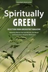 Spiritually Green: Selection from GreenSpirit Magazine - Marian Van Eyk McCain ; Ian Mowll ; Santoshan (Stephen Wollaston) ; Richard Adams ; Niamh Brennan ; Carlos Philip Glover ; Merlin Hanbury-Tenison ; Denise Herzing ; Chris Holmes ; Kanada Elizabeth Gorla ; Trebbe Johnson ; Tony Tony Juniper ; Donnachadh Mc - 9798231304615
