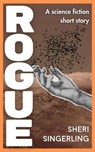 Rogue - Sheri Singerling - 9798231308286