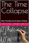 The Time Collapse - michael Gross - 9798231325764