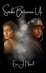 Smoke Between Us - Eric J. Neal - 9798231329908