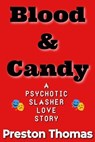 Blood and Candy - Preston Thomas - 9798231330850
